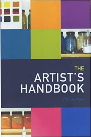The Artist’s Handbook - by Pip Seymour